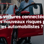 Les voitures connectées : quels nouveaux risques pour les automobilistes ?