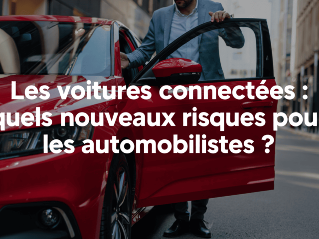Les voitures connectées : quels nouveaux risques pour les automobilistes ?